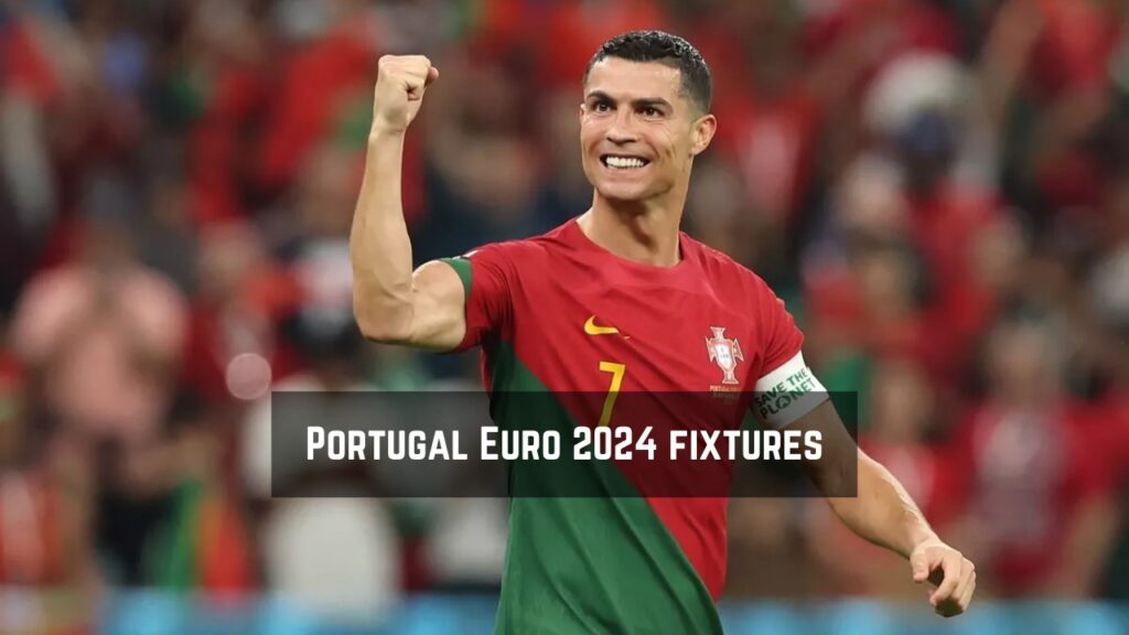 Portugal Euro 2024 fixtures