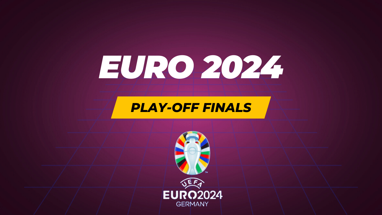 Euro 2024 Playoff Finals Everything You Need to Know