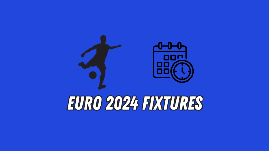 EURO 2024 Full Fixtures