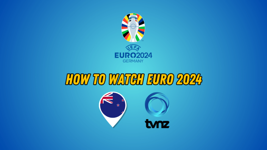 Watch Euro 2024 in New Zealand