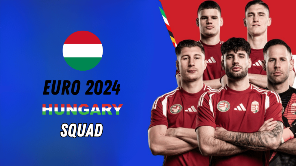 Hungary Euro 2024 Squad