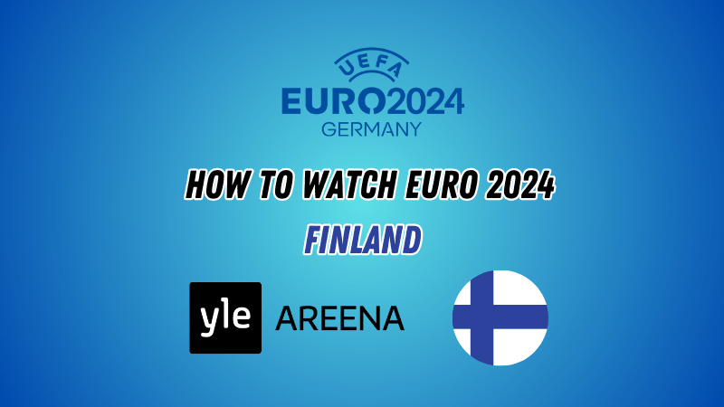 Watch Euro 2024 in Finland
