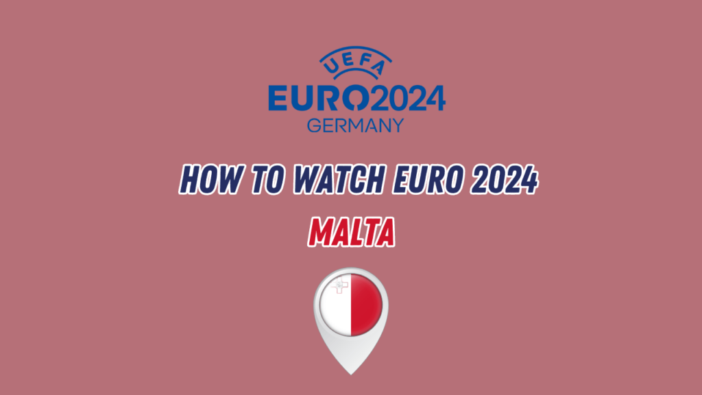 Where to Watch Euro 2024 in Malta