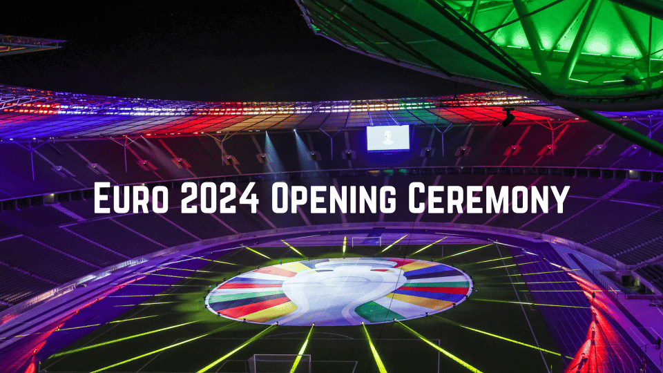 Euro 2024 Opening Ceremony