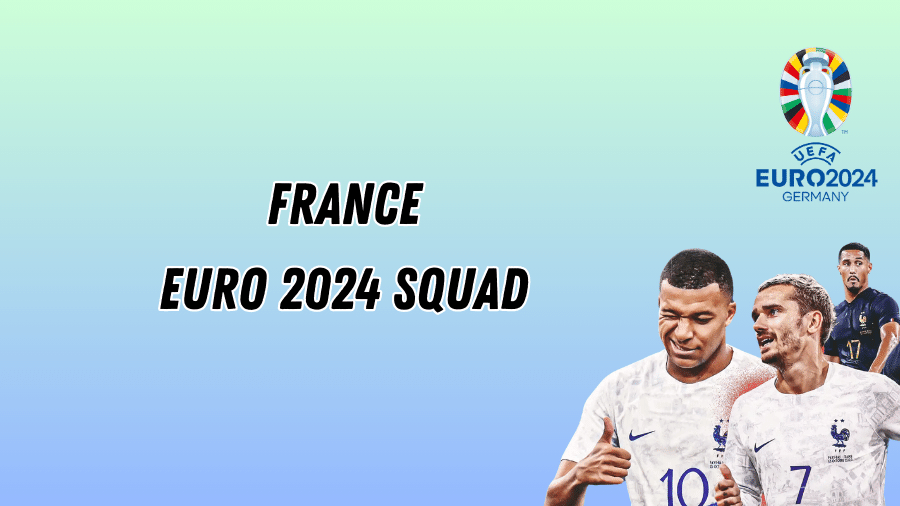 France Euro 2024 Squad