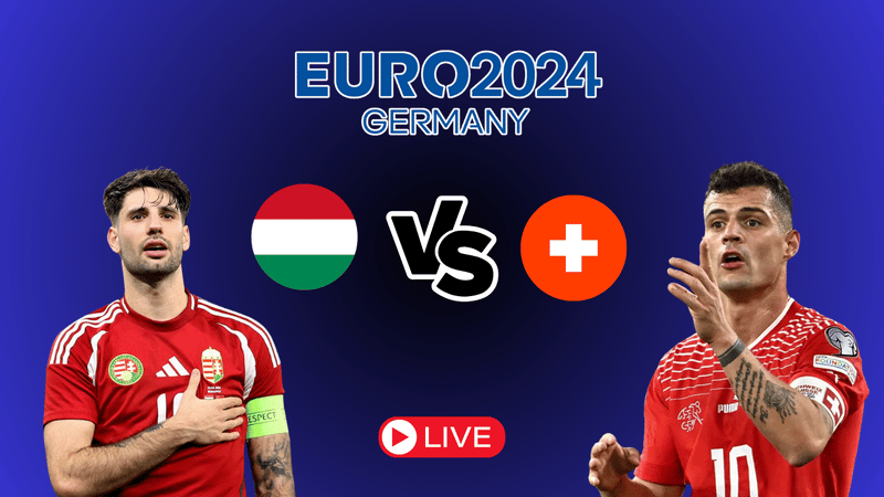 Switzerland vs Hungary Live Stream