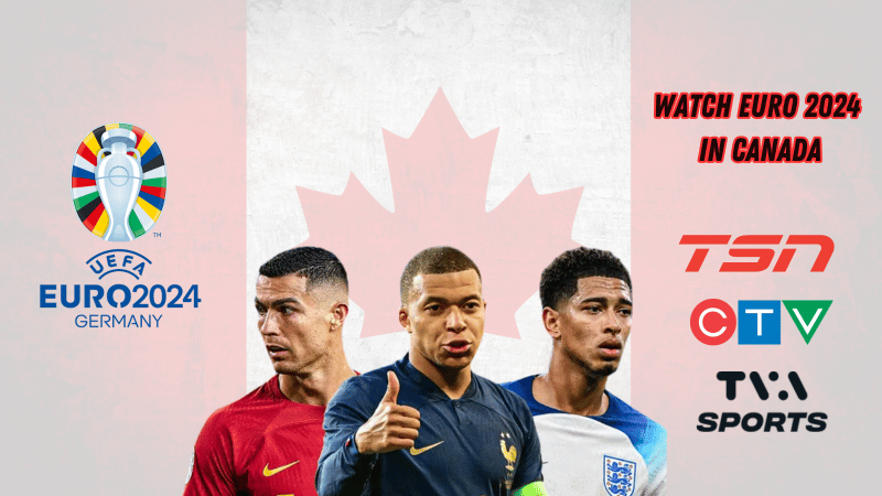 How to Watch Euro 2024 in Canada