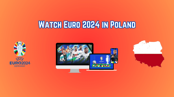 Watch Euro 2024 in Poland